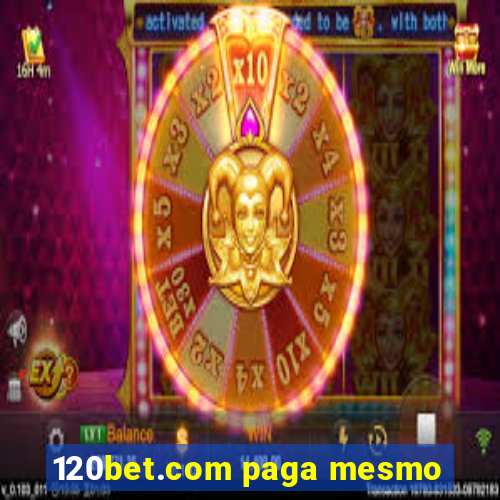 120bet.com paga mesmo