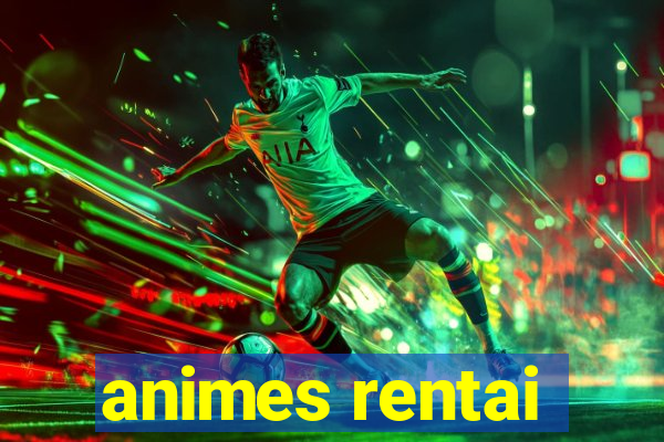 animes rentai