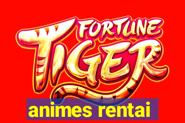 animes rentai