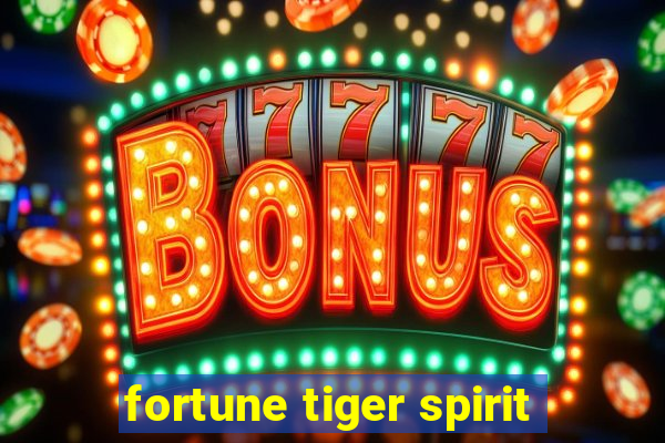 fortune tiger spirit