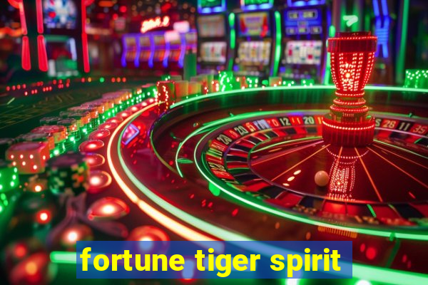 fortune tiger spirit