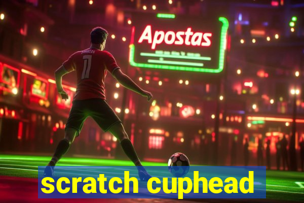 scratch cuphead