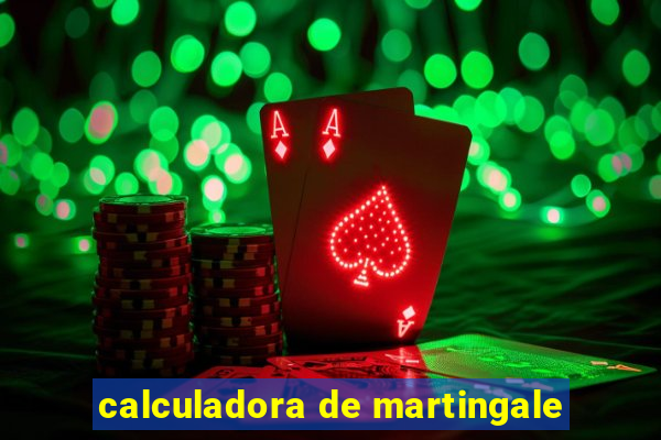 calculadora de martingale