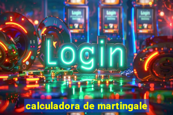 calculadora de martingale