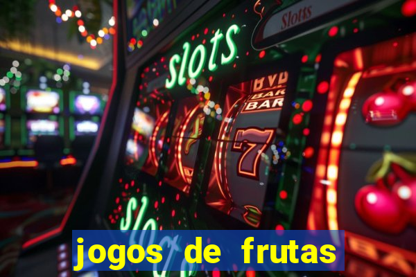 jogos de frutas para ganhar dinheiro