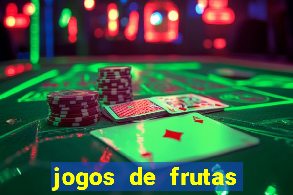 jogos de frutas para ganhar dinheiro