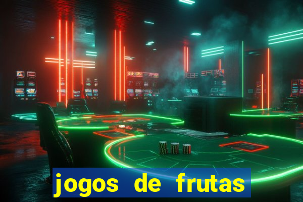 jogos de frutas para ganhar dinheiro