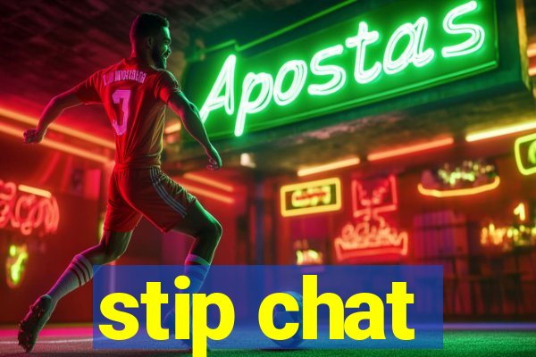 stip chat