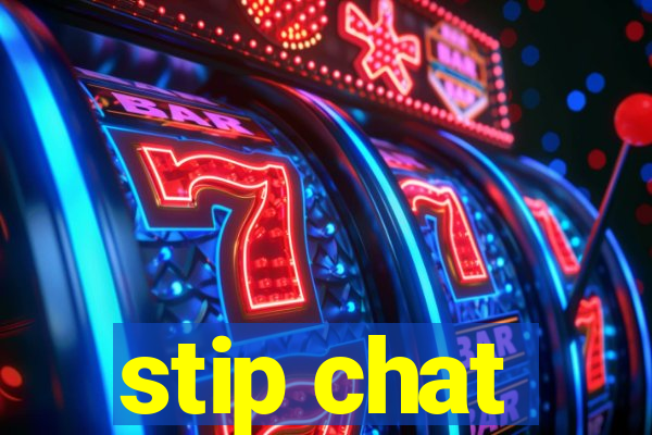 stip chat