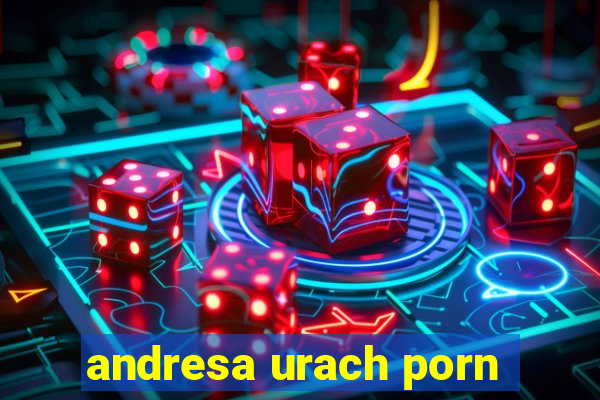 andresa urach porn