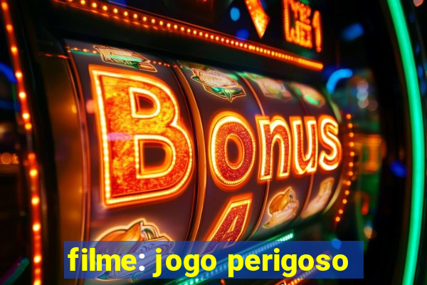 filme: jogo perigoso