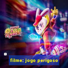 filme: jogo perigoso