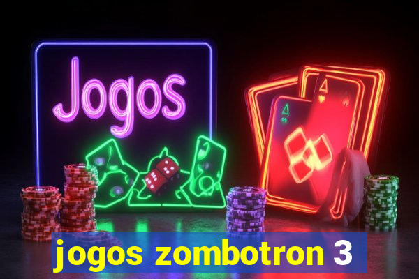 jogos zombotron 3