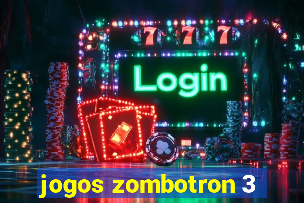 jogos zombotron 3