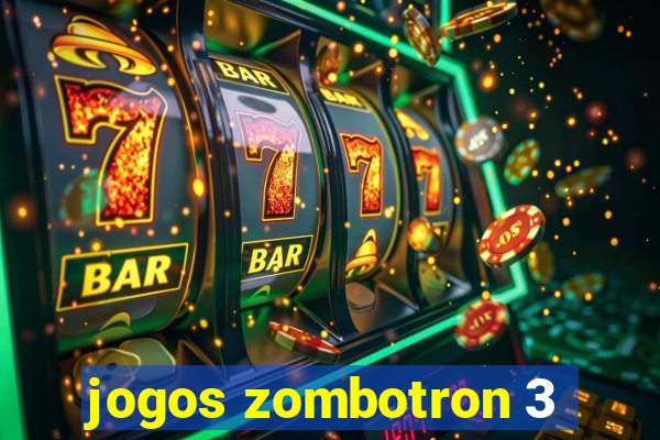 jogos zombotron 3