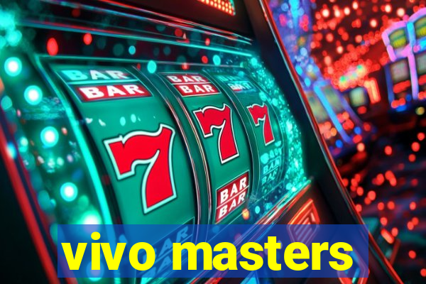 vivo masters