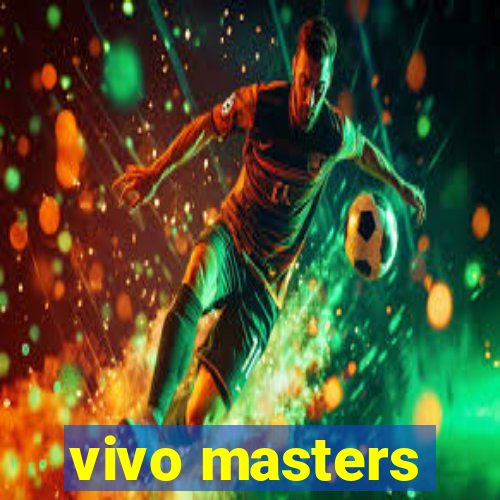 vivo masters