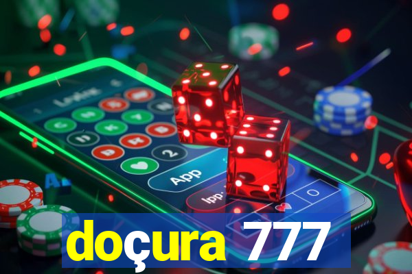 doçura 777