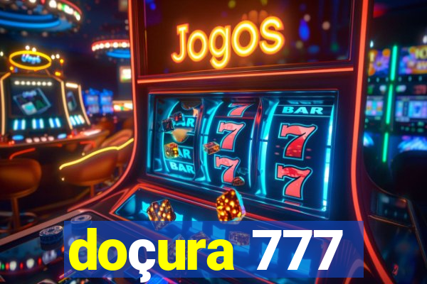 doçura 777