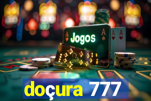 doçura 777