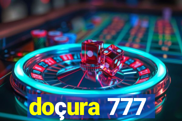 doçura 777