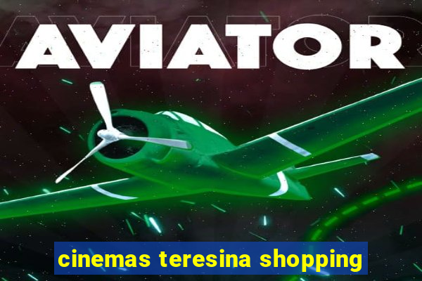 cinemas teresina shopping