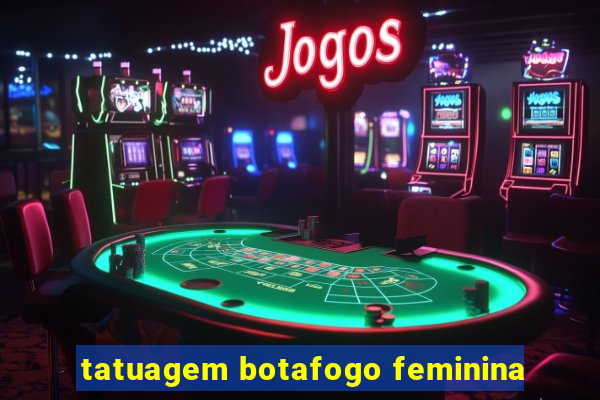 tatuagem botafogo feminina