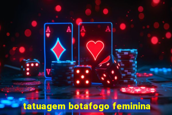 tatuagem botafogo feminina