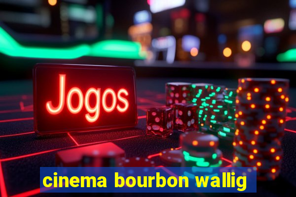 cinema bourbon wallig