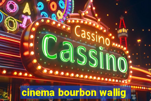 cinema bourbon wallig