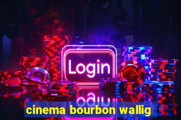 cinema bourbon wallig