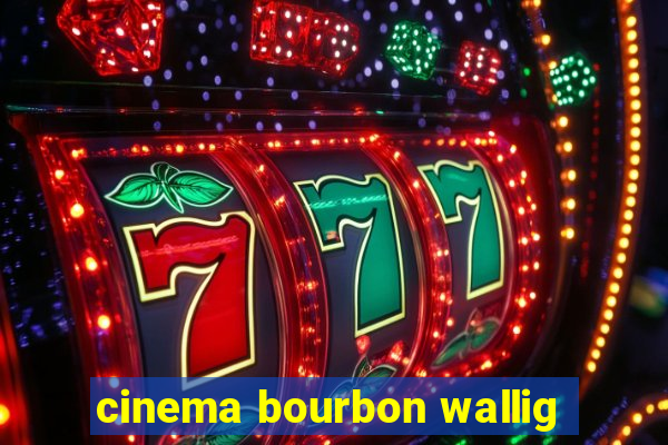 cinema bourbon wallig