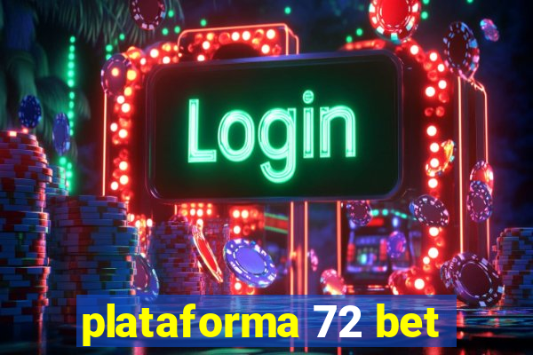 plataforma 72 bet