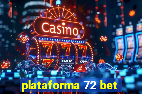 plataforma 72 bet