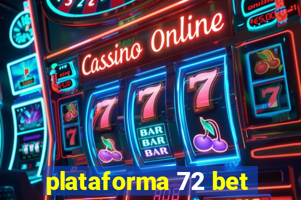 plataforma 72 bet