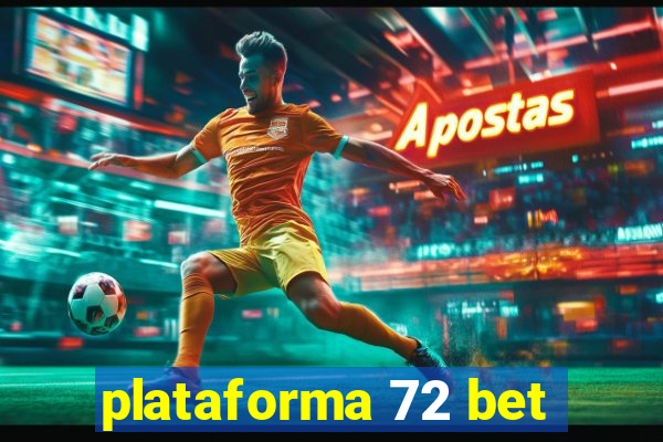 plataforma 72 bet