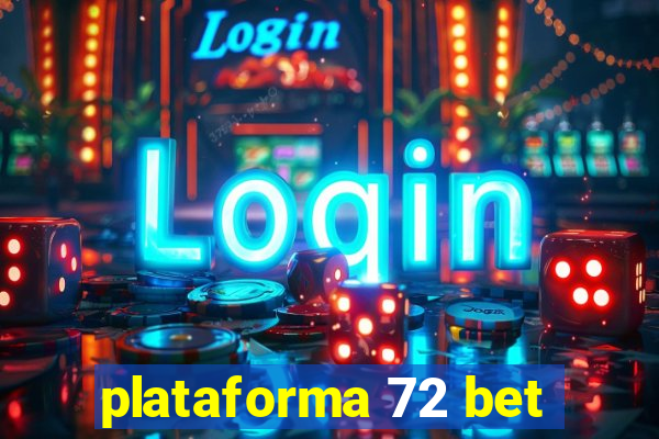 plataforma 72 bet