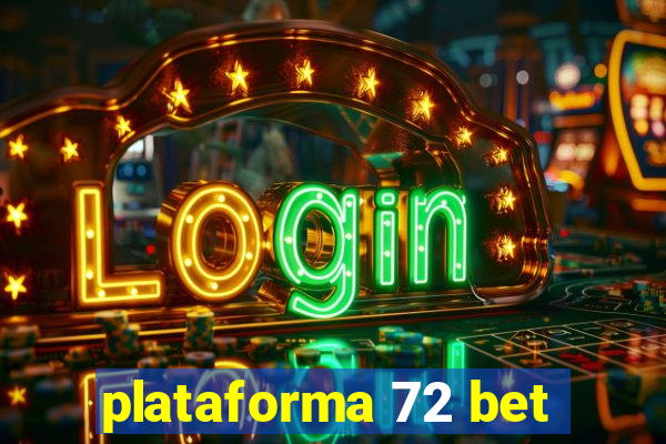 plataforma 72 bet