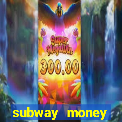 subway money deposito 1 real