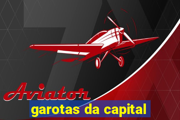 garotas da capital