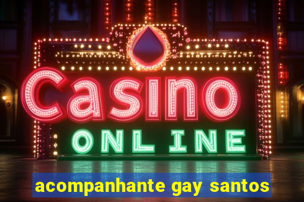 acompanhante gay santos