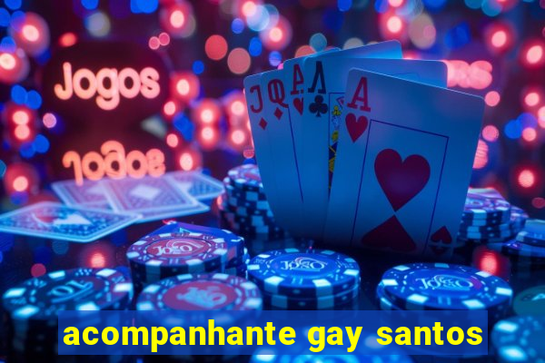 acompanhante gay santos