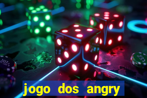 jogo dos angry birds rio