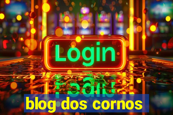 blog dos cornos