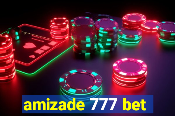 amizade 777 bet