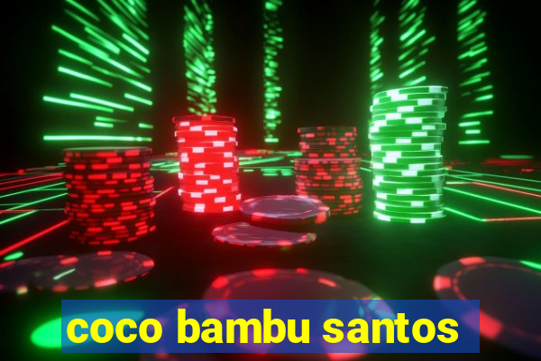 coco bambu santos