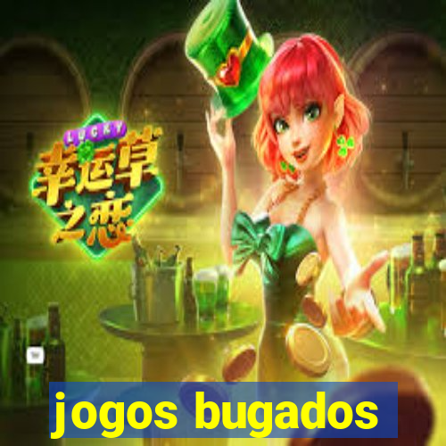 jogos bugados