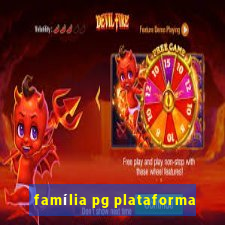 família pg plataforma