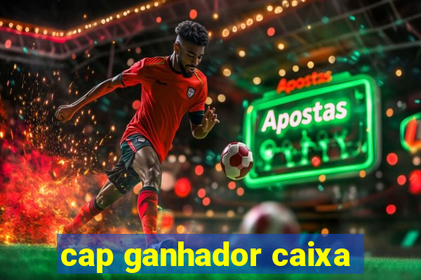 cap ganhador caixa