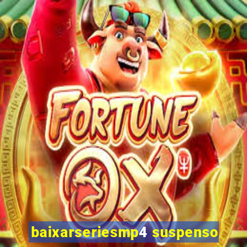 baixarseriesmp4 suspenso